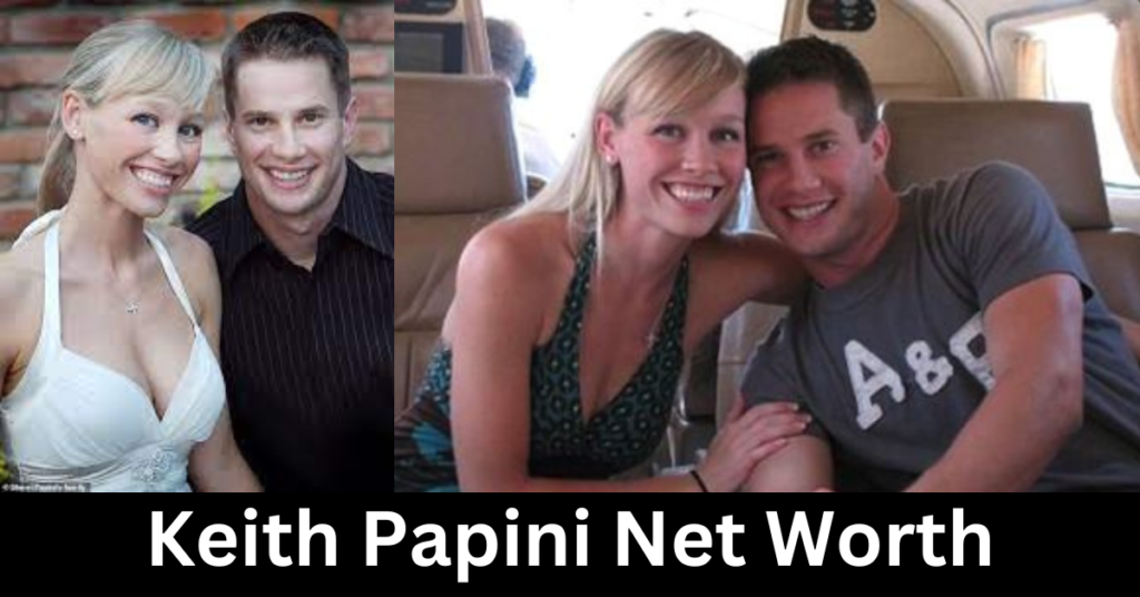 Keith Papini Net Worth