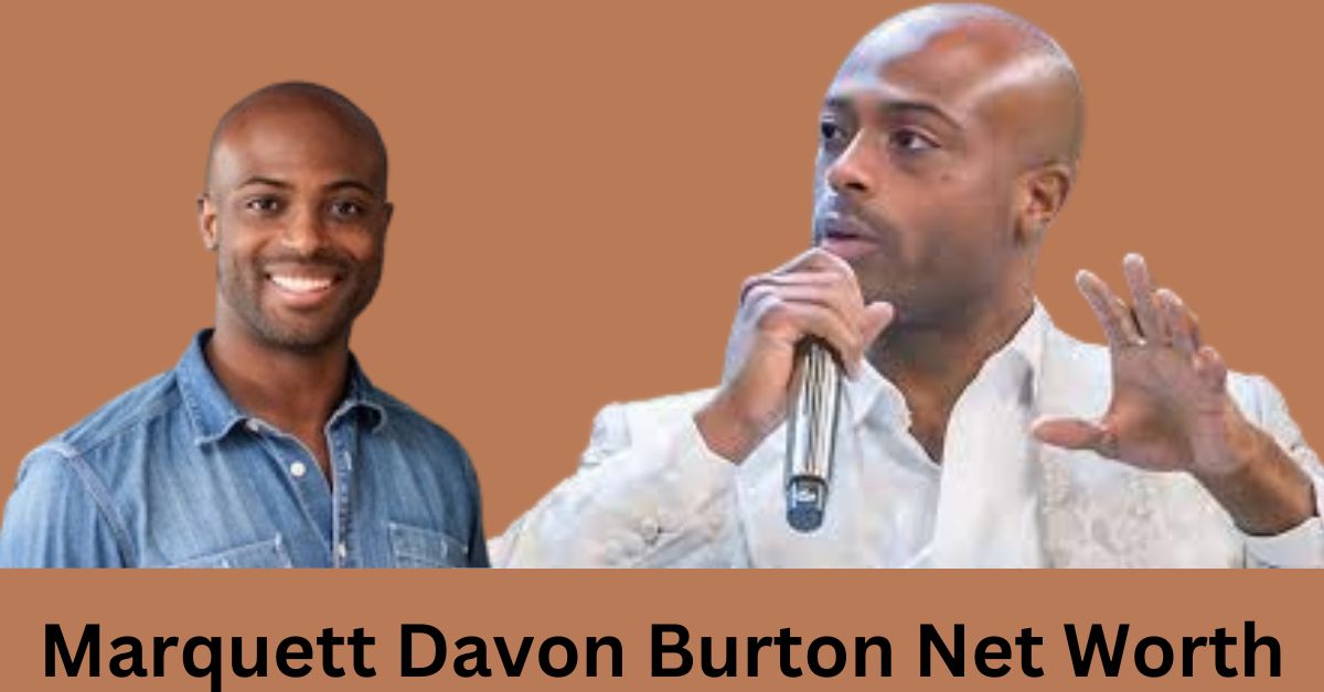 Marquett Davon Burton Net Worth