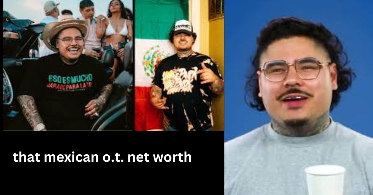 That Mexican o.t. net worth