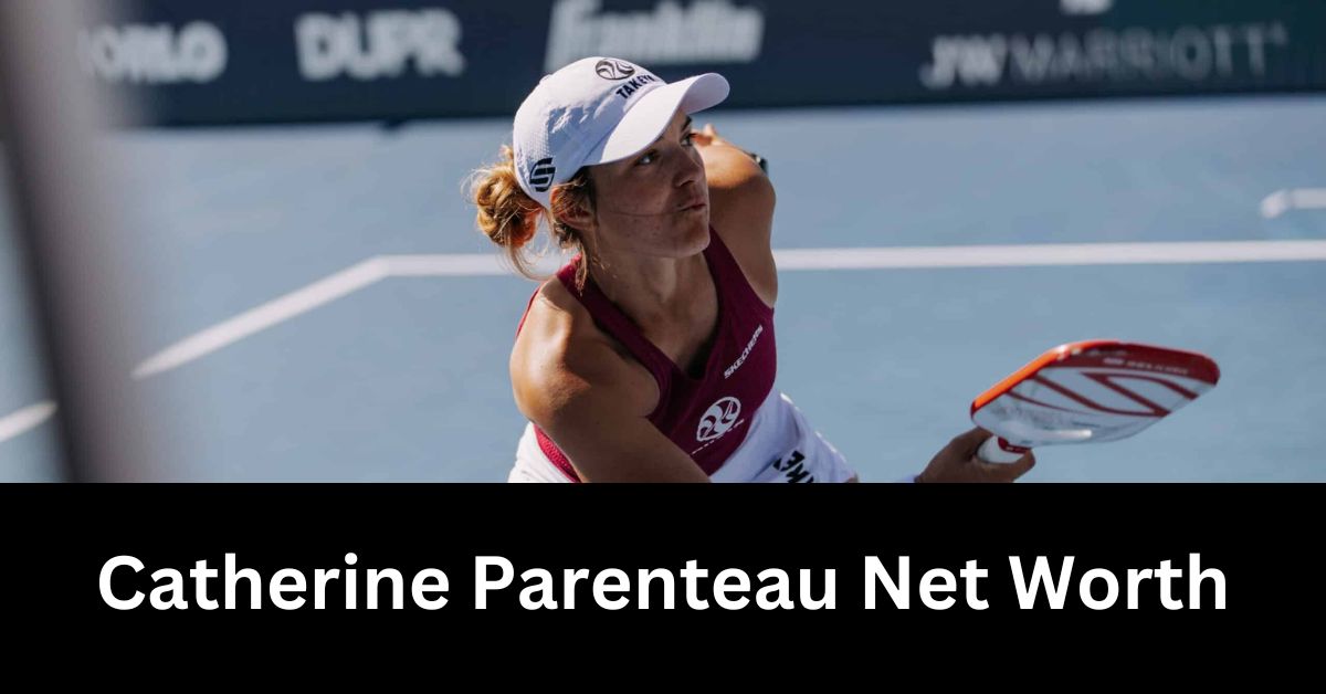 Catherine Parenteau Net Worth